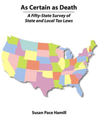 As Certain As Death
A Fifty-State Survey of State and Local Tax Laws