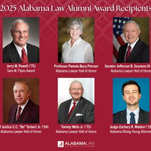 Graphic with all of the 2025 Alabama Law Alumni Award recipients: Jerry W. Powell (Sam W. Pipes Award), Professor Pamela Bucy Pierson (Alabama Lawyer Hall of Honor), Senator Jefferson B. Sessions III (Alabama Lawyer Hall of Honor), Chief Justice C.C. 