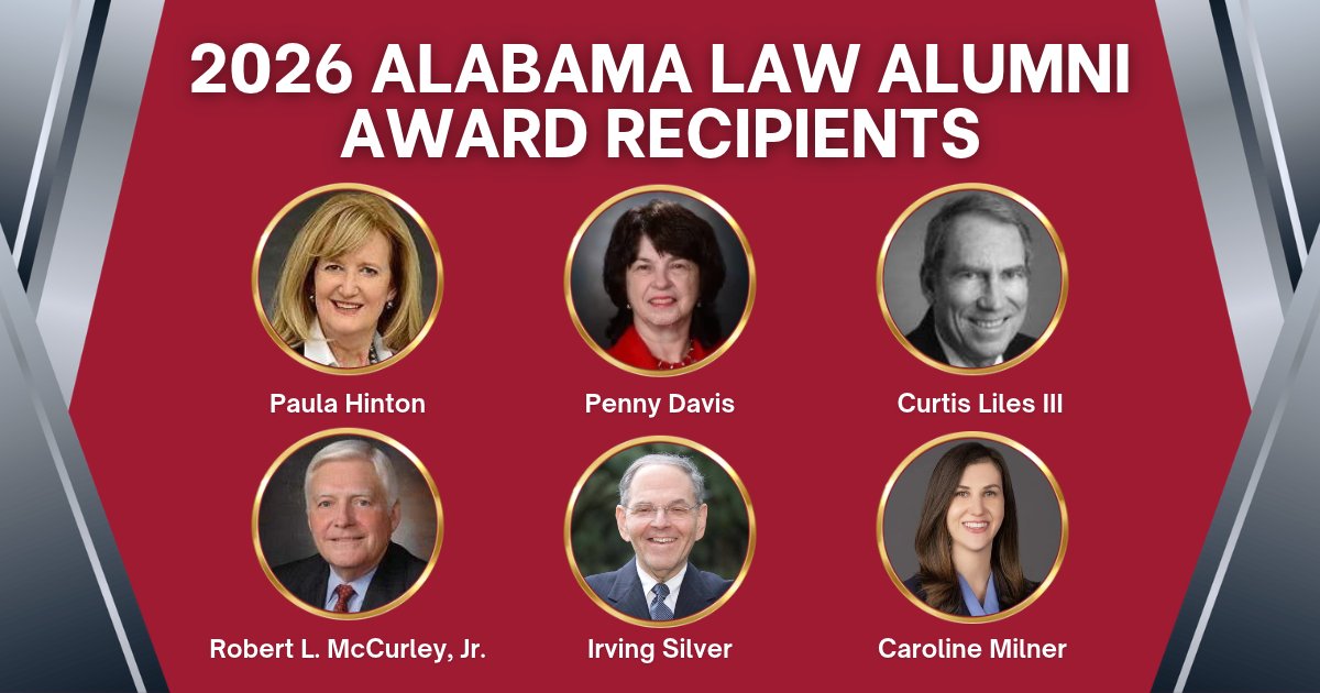 2026 Alabama Law Alumni Award Recipients: Paula Hinton, Penny Davis, Curtis Liles III, Robert L. McCurley, Jr., Irving Silver, Caroline Milner
