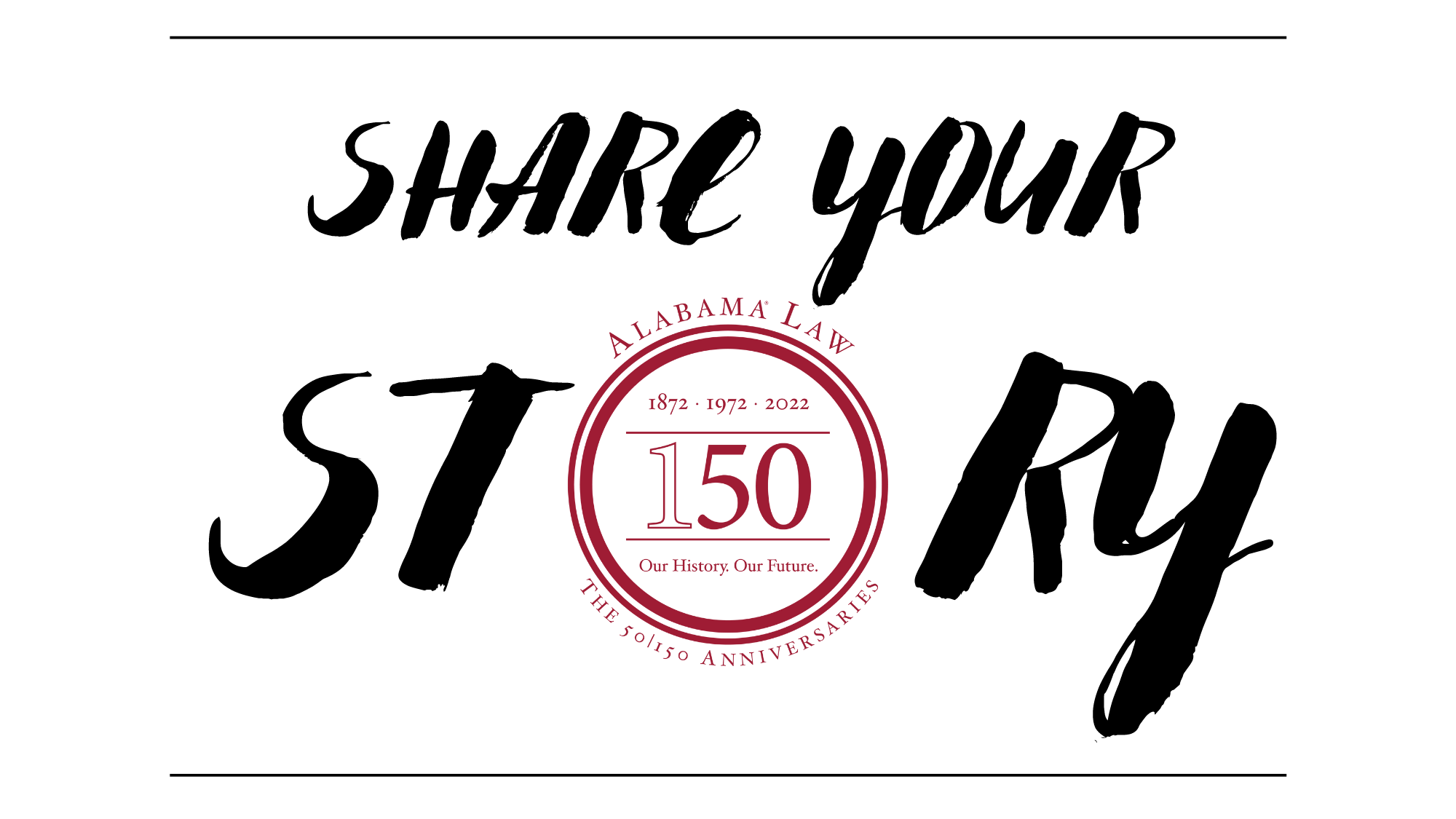 Alabama Law Share Your Story 50: 150 Anniversaries