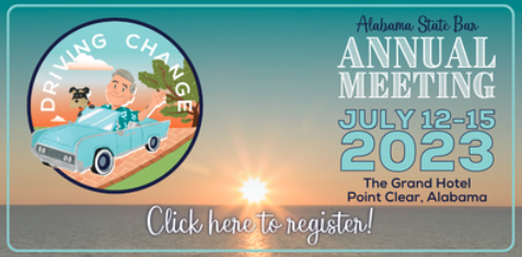 Alabama State Bar Annual Meeting July 12-15, 2023